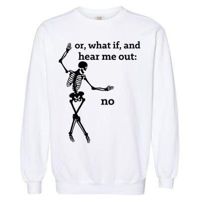 Sassy Skeleton Hear Me Out: No Garment-Dyed Sweatshirt