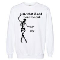 Sassy Skeleton Hear Me Out: No Garment-Dyed Sweatshirt