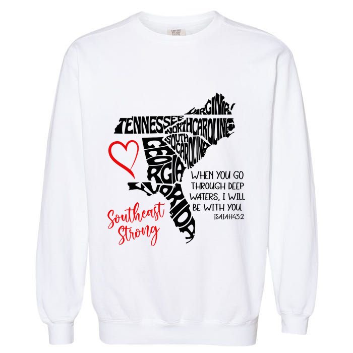 Southeast Strong Hurricane Helene Survivor When You Go Through Deep Wat Garment-Dyed Sweatshirt