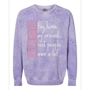 Slay Stay Home Lay Around Avoid People Yawn A Lot Colorblast Crewneck Sweatshirt