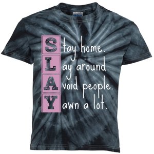 Slay Stay Home Lay Around Avoid People Yawn A Lot Kids Tie-Dye T-Shirt