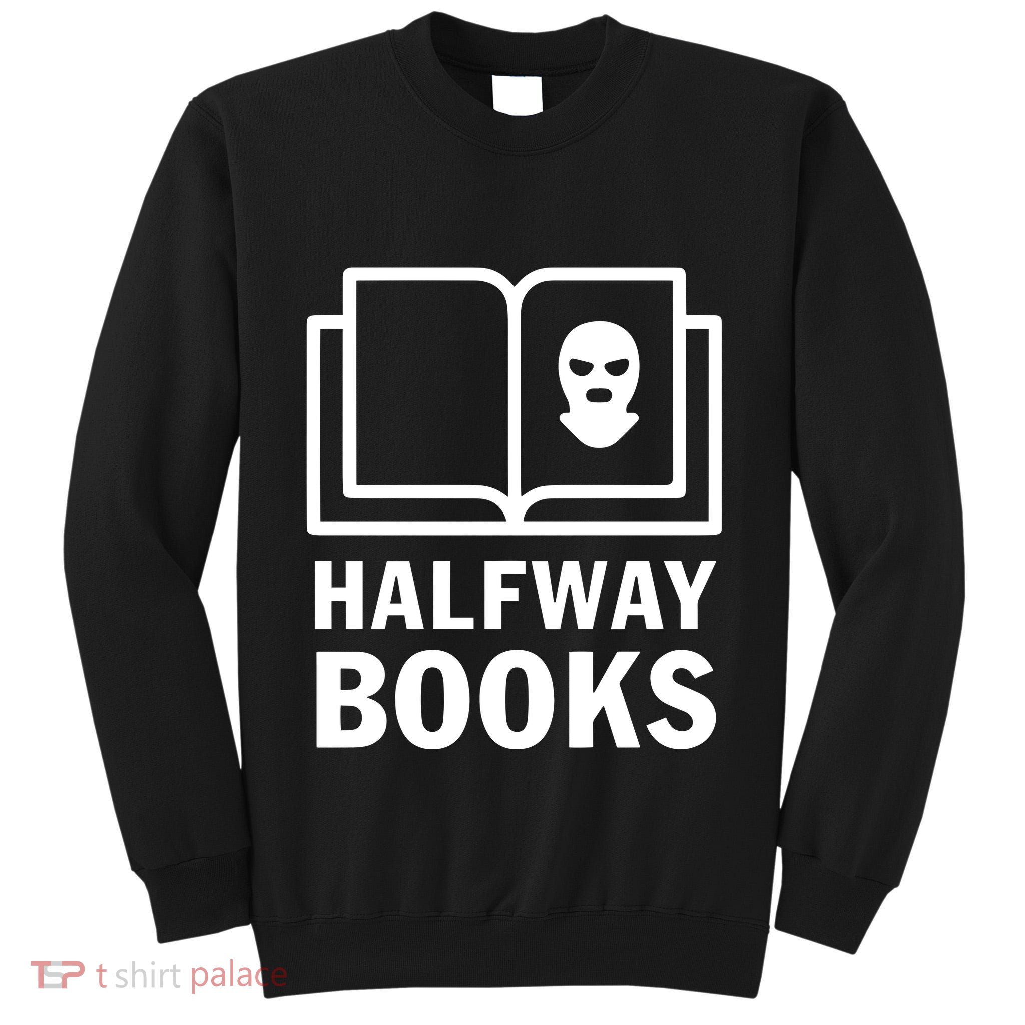 Shea Serrano Halfway Books Tall Sweatshirt