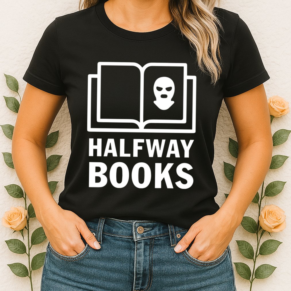Shea Serrano Halfway Books Womens T-Shirt