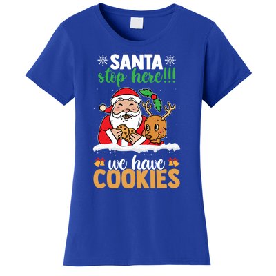 Santa Stop Here We Have Cookies Funny Santa Xmas Cookie Fan Meaningful Gift Women's T-Shirt