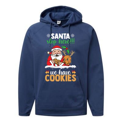 Santa Stop Here We Have Cookies Funny Santa Xmas Cookie Fan Meaningful Gift Performance Fleece Hoodie