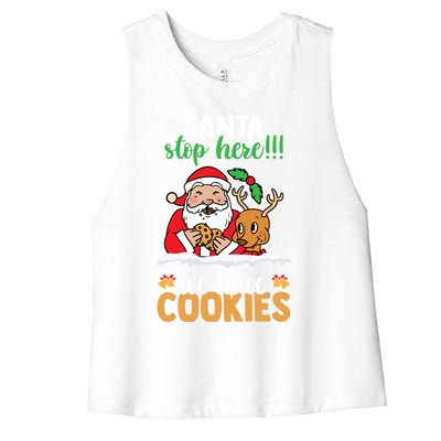 Santa Stop Here We Have Cookies Funny Santa Xmas Cookie Fan Meaningful Gift Women's Racerback Cropped Tank