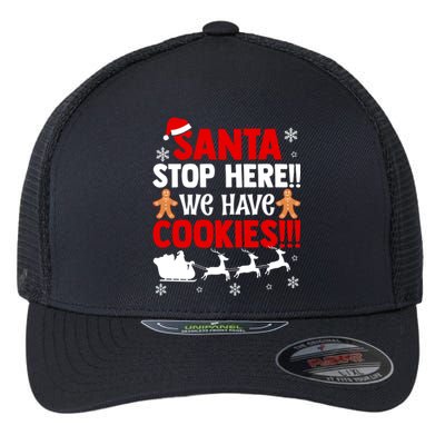 Santa Stop Here We Have Cookies Funny Santa Xmas Cookie Fan Gift Flexfit Unipanel Trucker Cap