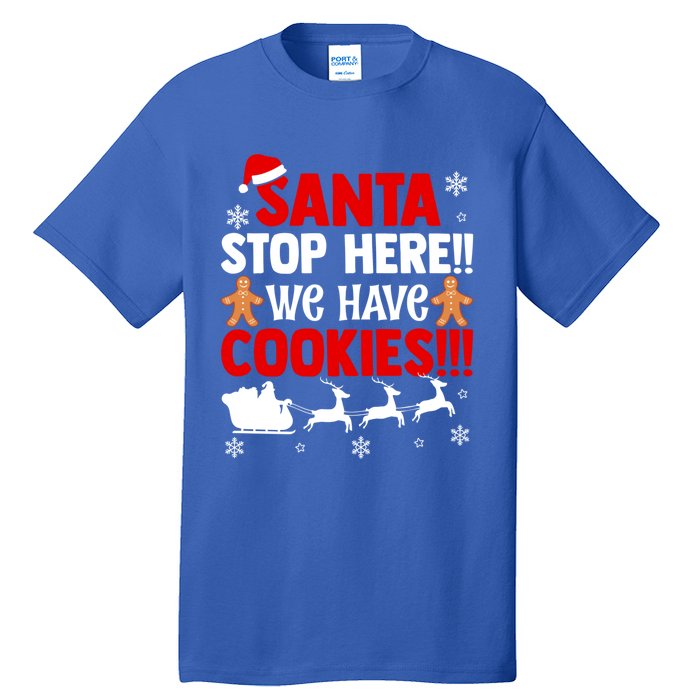 Santa Stop Here We Have Cookies Funny Santa Xmas Cookie Fan Gift Tall T-Shirt