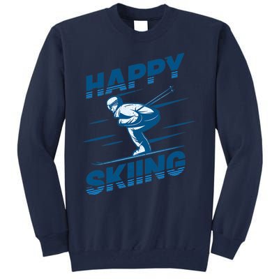 Snow Skiing Happy Skiing Winter Sports Alpine Downhill Ski Tall Sweatshirt