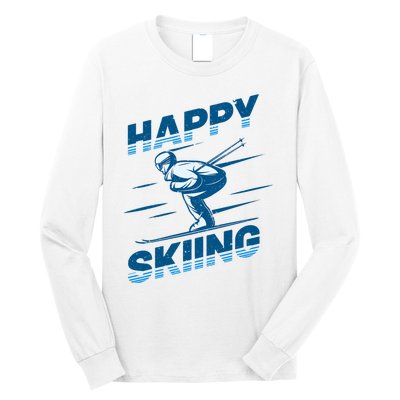 Snow Skiing Happy Skiing Winter Sports Alpine Downhill Ski Long Sleeve Shirt