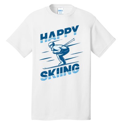 Snow Skiing Happy Skiing Winter Sports Alpine Downhill Ski Tall T-Shirt