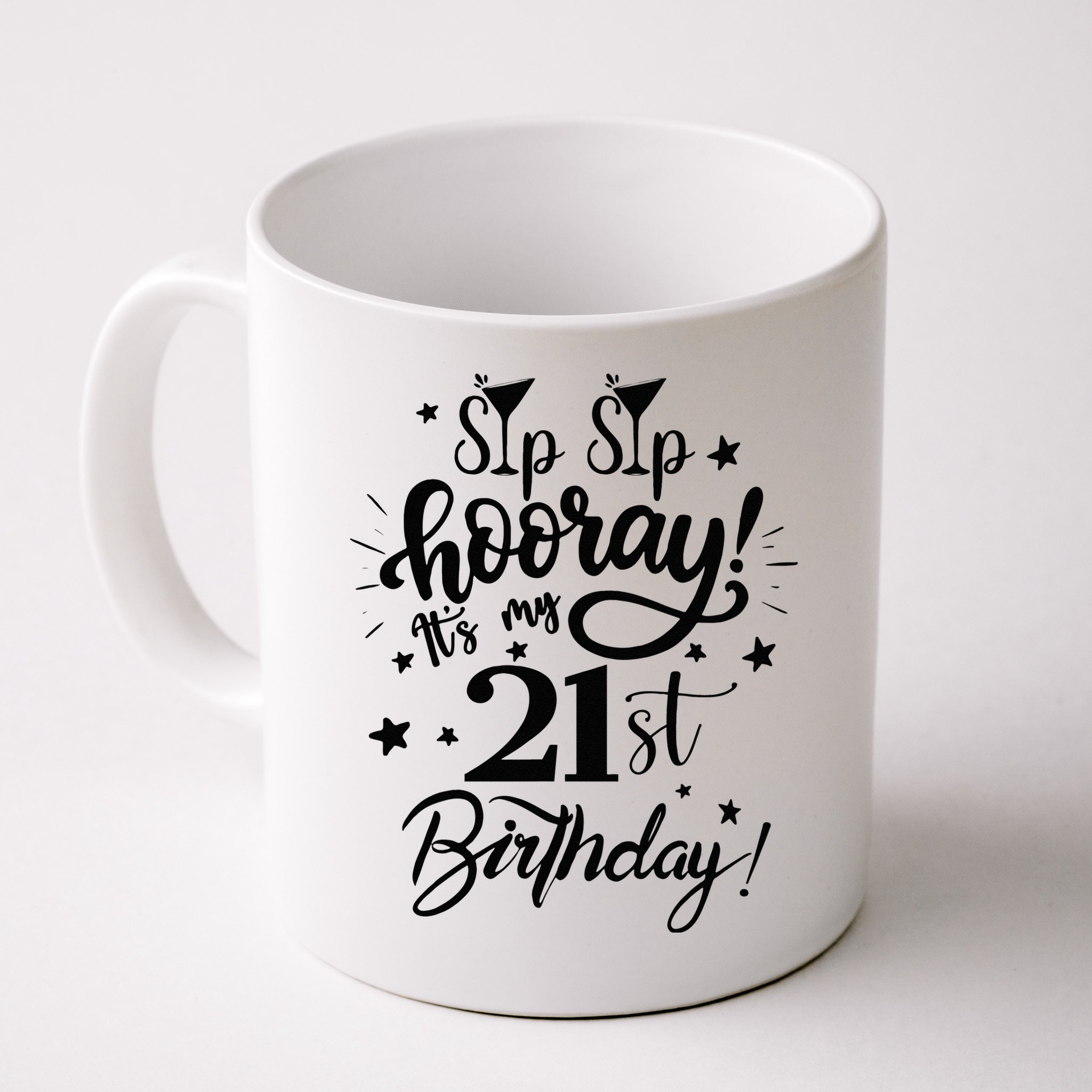 Sip Sip Hooray Its My 21st Birthday Women 21 Years Old Mug