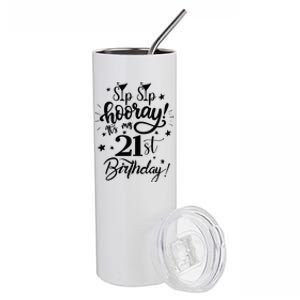 Sip Sip Hooray Its My 21st Birthday Women 21 Years Old Stainless Steel Tumbler