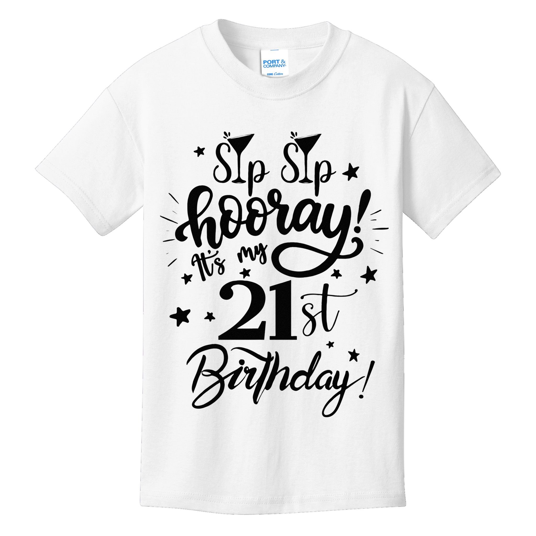 Sip Sip Hooray Its My 21st Birthday Women 21 Years Old Kids T-Shirt