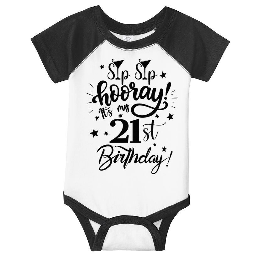 Sip Sip Hooray Its My 21st Birthday Women 21 Years Old Infant Baby Jersey Bodysuit