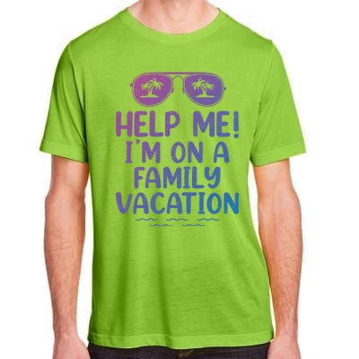 Summer Sunglasses Help Me Im On A Family Vacation Gift Adult ChromaSoft Performance T-Shirt