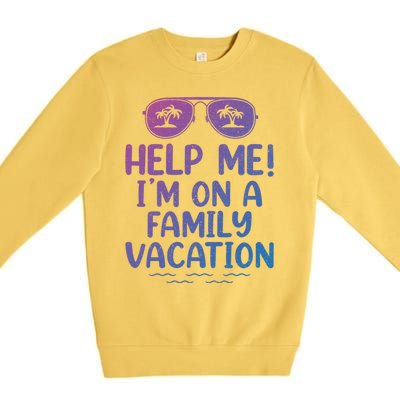 Summer Sunglasses Help Me Im On A Family Vacation Gift Premium Crewneck Sweatshirt