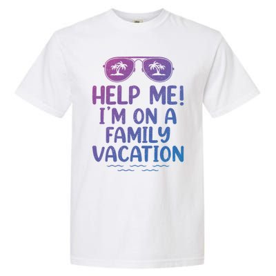 Summer Sunglasses Help Me Im On A Family Vacation Gift Garment-Dyed Heavyweight T-Shirt