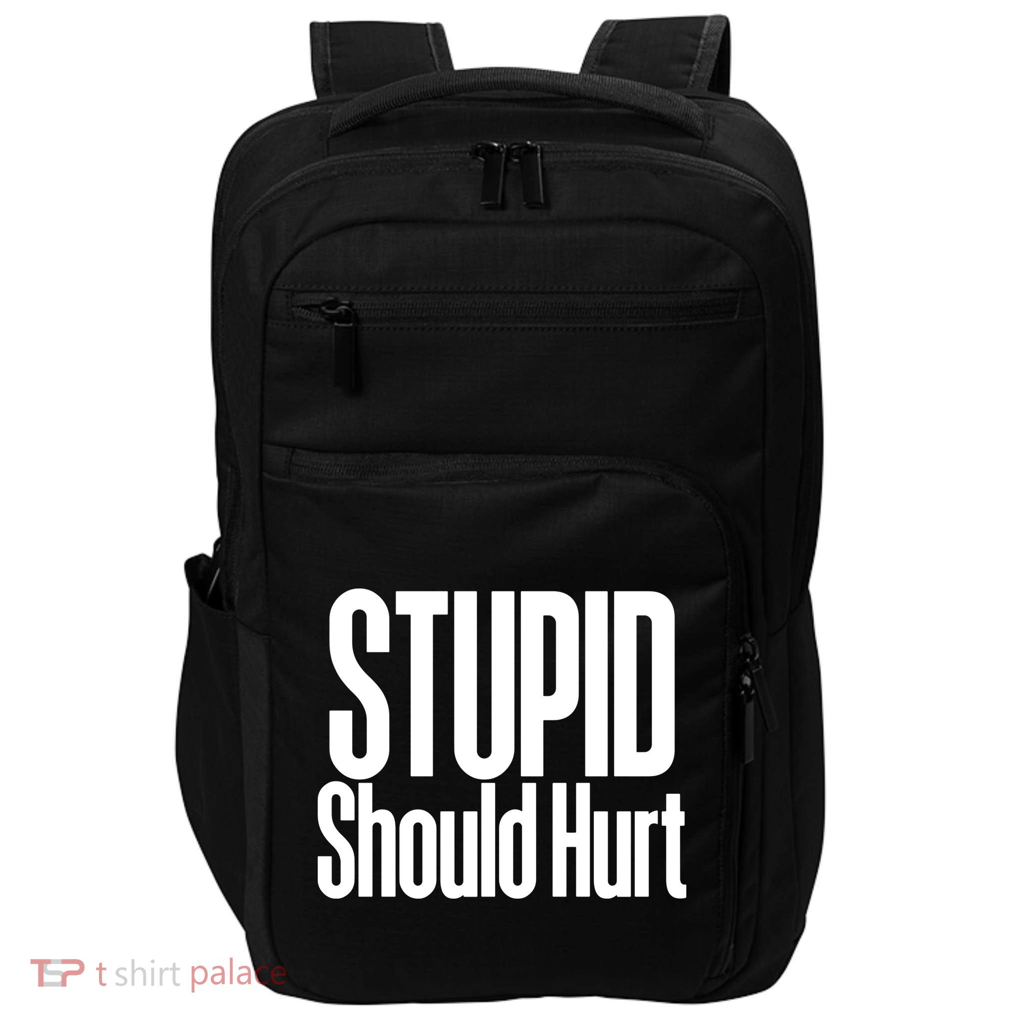 Stupid Should Hurt Impact Tech Backpack