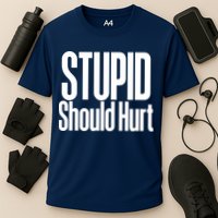 Stupid Should Hurt Performance Shirt