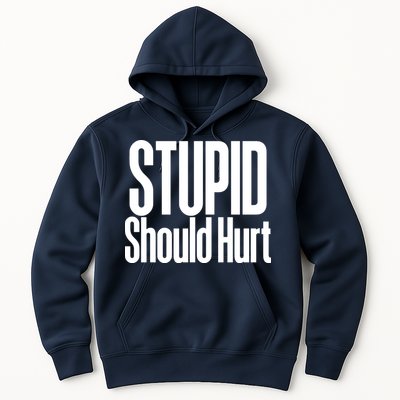 Stupid Should Hurt Hoodie