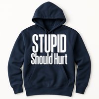 Stupid Should Hurt Hoodie