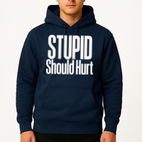 Stupid Should Hurt Hoodie