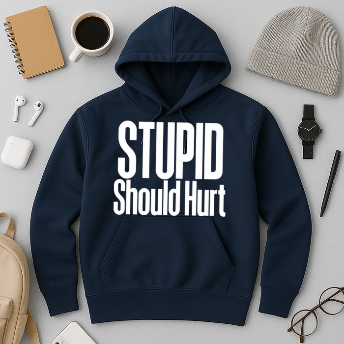 Stupid Should Hurt Hoodie