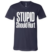 Stupid Should Hurt V-Neck T-Shirt