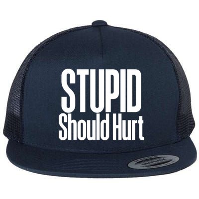 Stupid Should Hurt Flatbill Hat