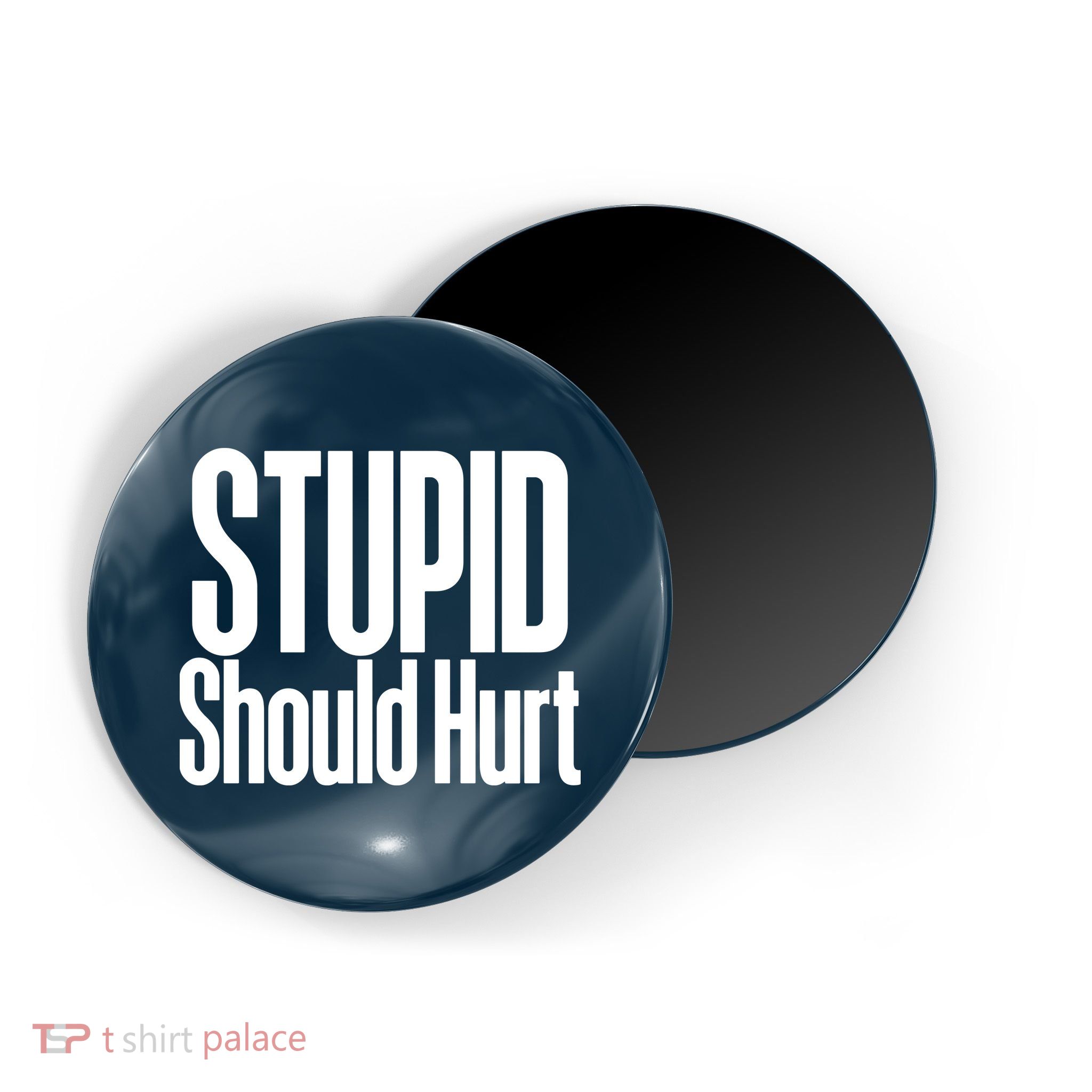 Stupid Should Hurt Magnet