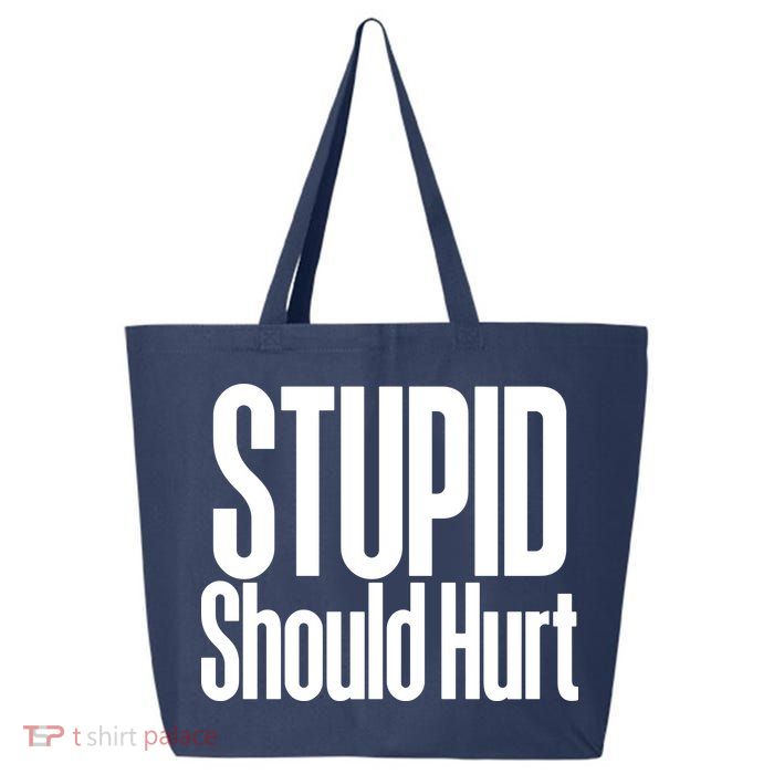 Stupid Should Hurt 25L Jumbo Tote