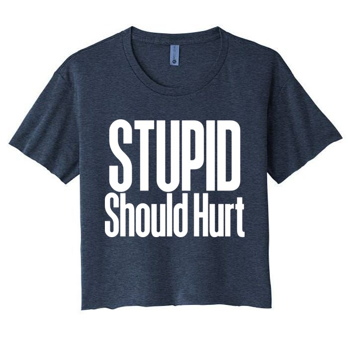 Stupid Should Hurt Crop Top