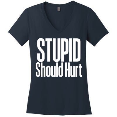Stupid Should Hurt Women's V-Neck T-Shirt