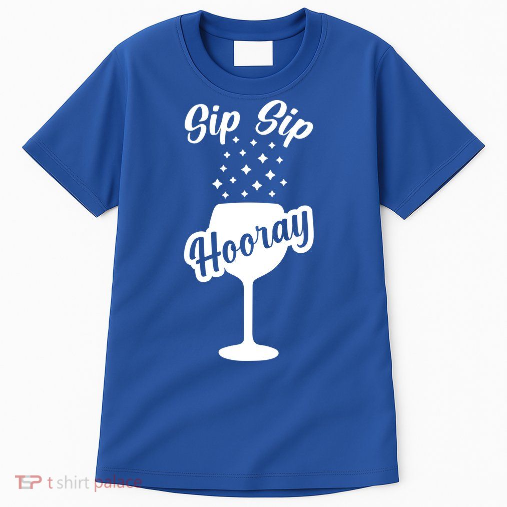 Sip Sip Hooray Bachelorette Gift Tall T-Shirt