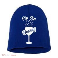 Sip Sip Hooray Bachelorette Gift Short Acrylic Beanie