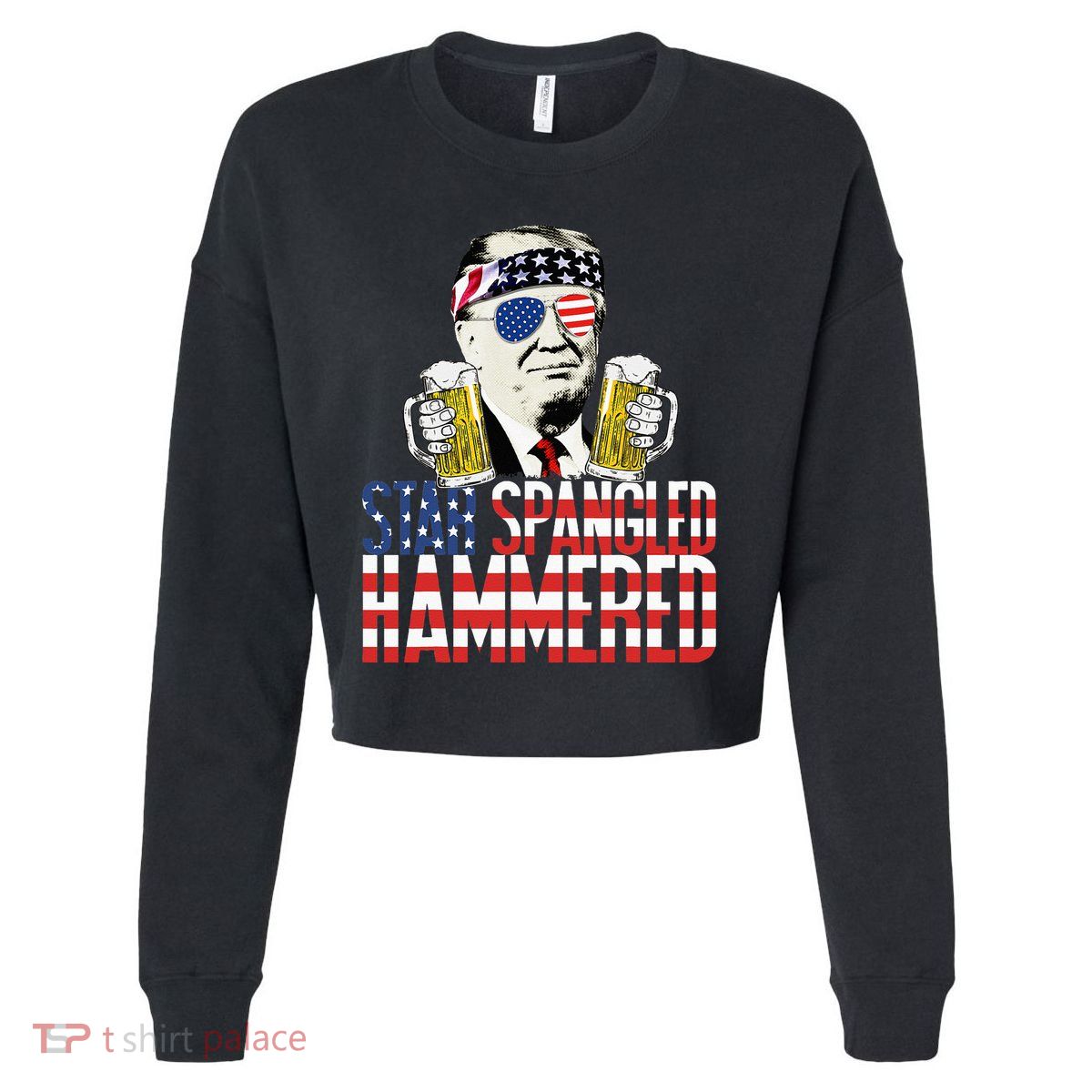 Star Spangled Hammered President Donald Trump Beer Lover Cropped Pullover Crew