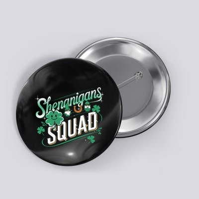 Shenanigans Squad Happy St Patricks Day Irish Shamrock Go Lucky Button