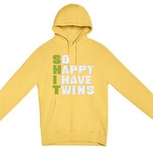 SHIT So Happy I Have Twins Funny Fathers Day Dad Daddy Papa Premium Pullover Hoodie