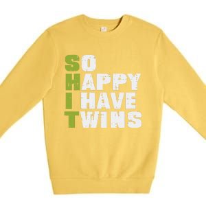 SHIT So Happy I Have Twins Funny Fathers Day Dad Daddy Papa Premium Crewneck Sweatshirt