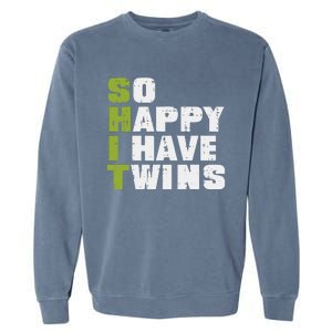 SHIT So Happy I Have Twins Funny Fathers Day Dad Daddy Papa Garment-Dyed Sweatshirt