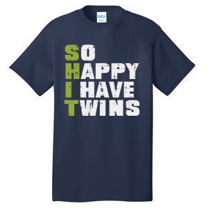 SHIT So Happy I Have Twins Funny Fathers Day Dad Daddy Papa Tall T-Shirt