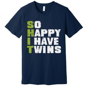 SHIT So Happy I Have Twins Funny Fathers Day Dad Daddy Papa Premium T-Shirt