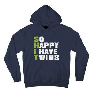 SHIT So Happy I Have Twins Funny Fathers Day Dad Daddy Papa Tall Hoodie