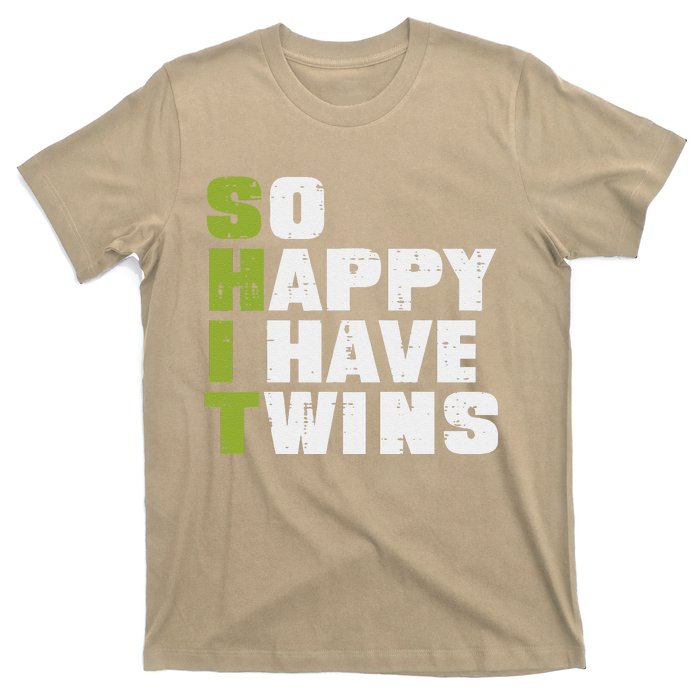 SHIT So Happy I Have Twins Funny Fathers Day Dad Daddy Papa T-Shirt