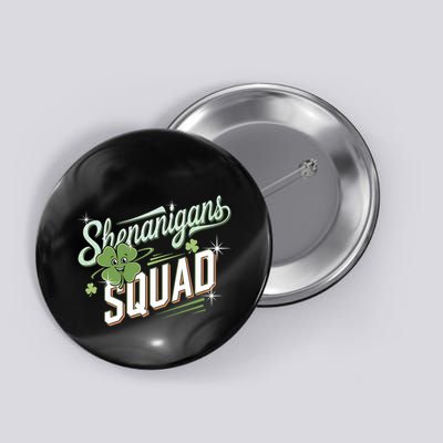 Shenanigans Squad Happy St Patricks Day Shamrock Go Lucky Button