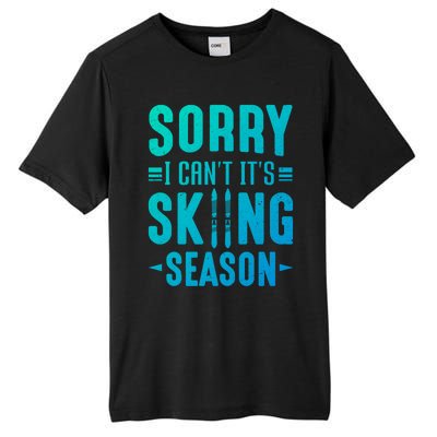 Skiier Sorry I Cant It Is Skiing Season Winter Ski Meaningful Gift Tall Fusion ChromaSoft Performance T-Shirt