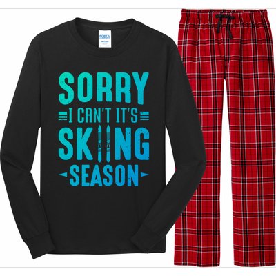 Skiier Sorry I Cant It Is Skiing Season Winter Ski Meaningful Gift Long Sleeve Pajama Set