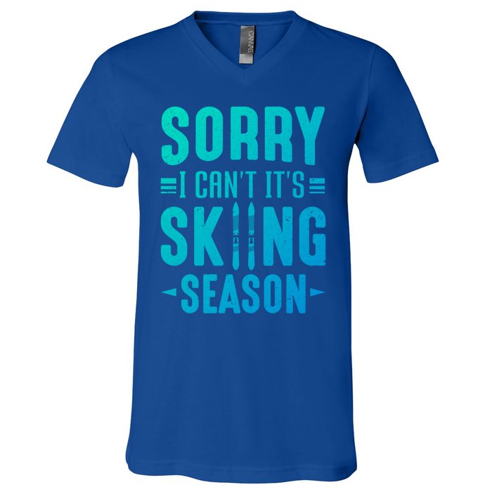 Skiier Sorry I Cant It Is Skiing Season Winter Ski Meaningful Gift V-Neck T-Shirt