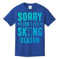 Skiier Sorry I Cant It Is Skiing Season Winter Ski Meaningful Gift Kids T-Shirt